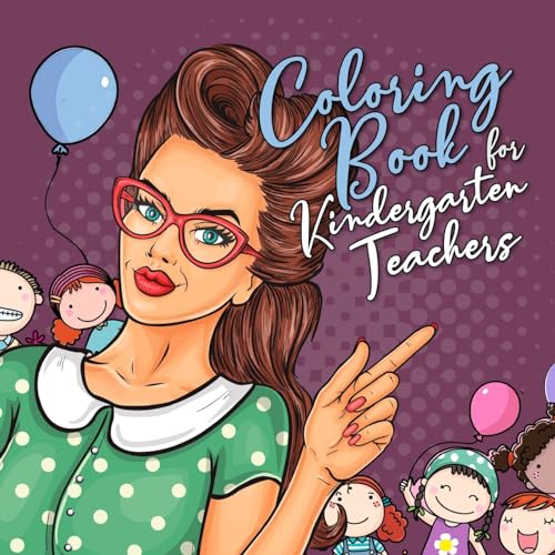 Coloring Book for Kindergarten Teachers: Kindergarten Teacher Coloring Book for Adults | Preschool Teacher Coloring Book | funny Kindergarten Teacher Gift